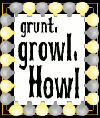 Grunt Growl Howl
